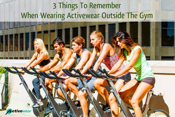 Things To Remember When Wearing Activewear Outside The Gym