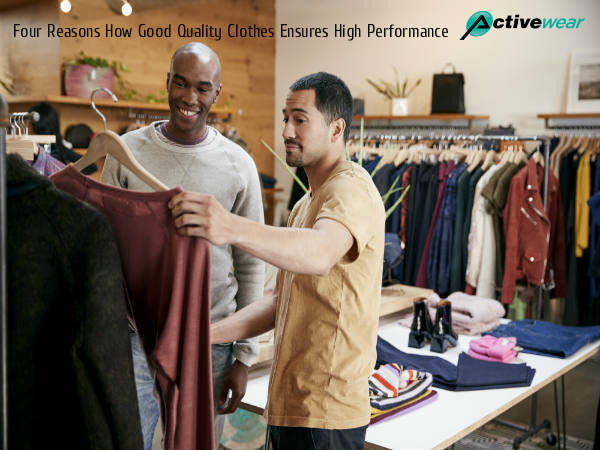 Four Reasons How Good Quality Athletic Clothes Ensures High Performance