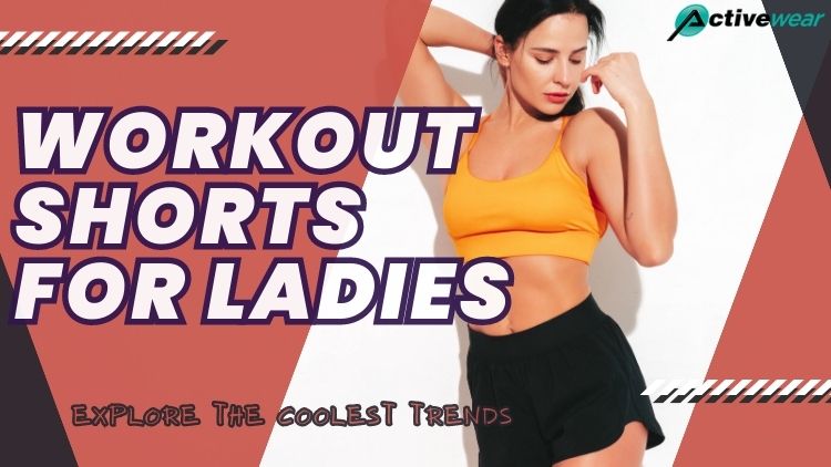 workout shorts for ladies