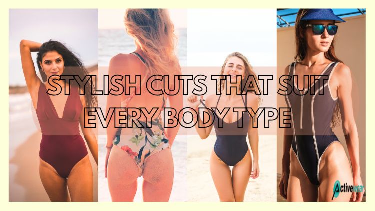 Every Style Cut for Any Bodytype
